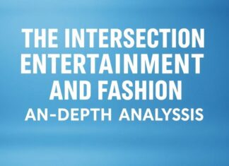 The Intersection of Entertainment and Fashion: A Deep Dive The Intersection of Entertainment and Fashion: An In-Depth Analysis