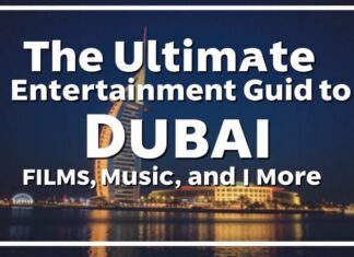 The Ultimate Entertainment Guide to Dubai: Movies, Music, and More The Ultimate Entertainment Guide to Dubai: Films, Music, and More