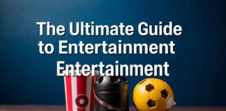 The Ultimate Guide to Entertainment: Movies, Music, TV, and More The Ultimate Guide to Entertainment: Films, Music, Television, and More