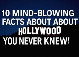 10 Mind-Blowing Facts About Hollywood You Never Knew 10 Mind-Blowing Facts About Hollywood You Never Knew