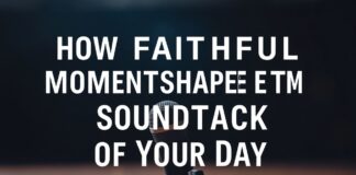 How Faithful Moments Shape the Soundtrack of Your Day How Faithful Moments Shape the Soundtrack of Your Day